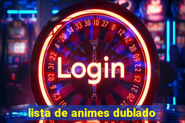 lista de animes dublado